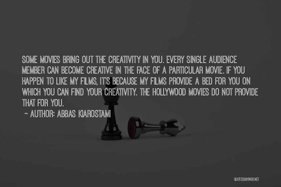 Hollywood Movies Quotes By Abbas Kiarostami