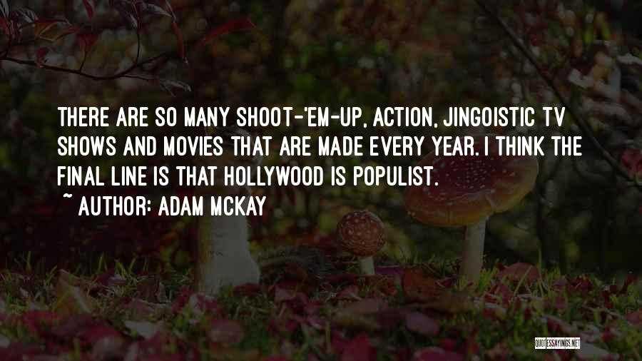 Hollywood Movies Quotes By Adam McKay