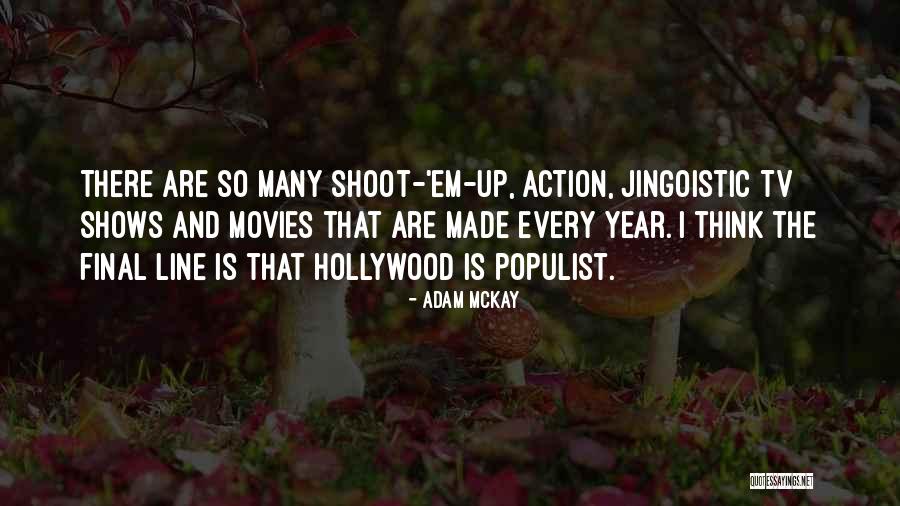 Hollywood Movies Quotes By Adam McKay