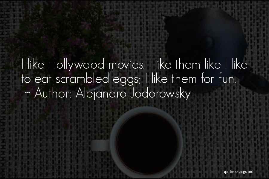 Hollywood Movies Quotes By Alejandro Jodorowsky