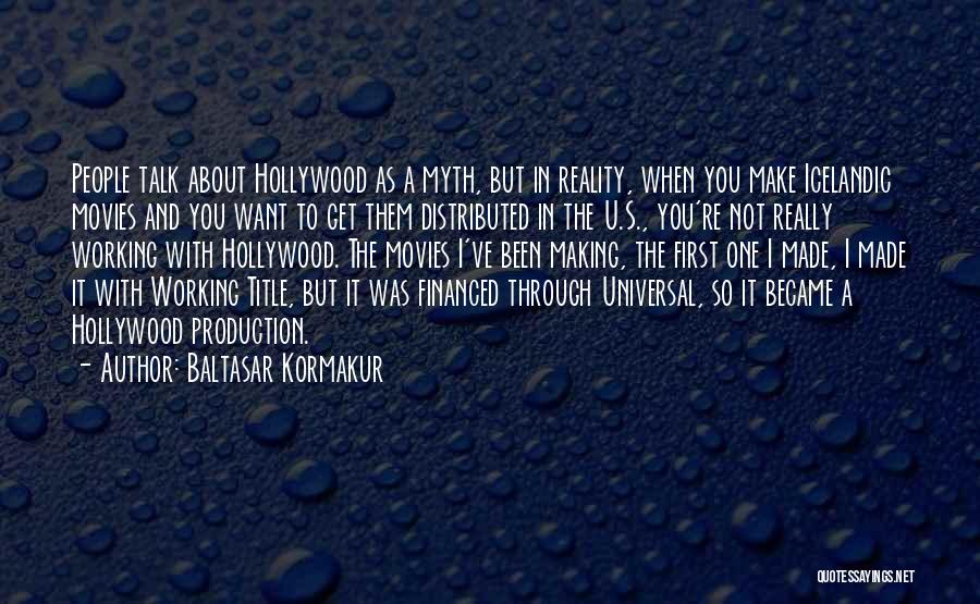Hollywood Movies Quotes By Baltasar Kormakur