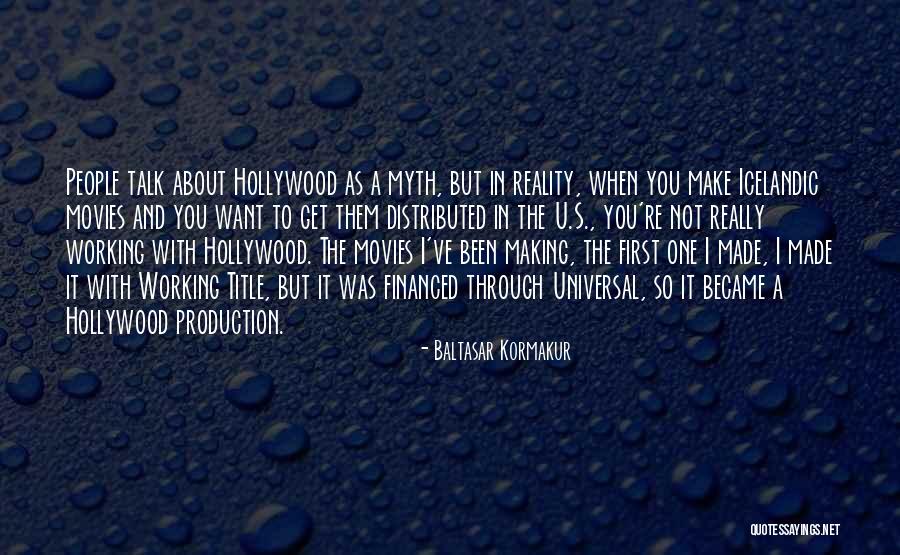 Hollywood Movies Quotes By Baltasar Kormakur