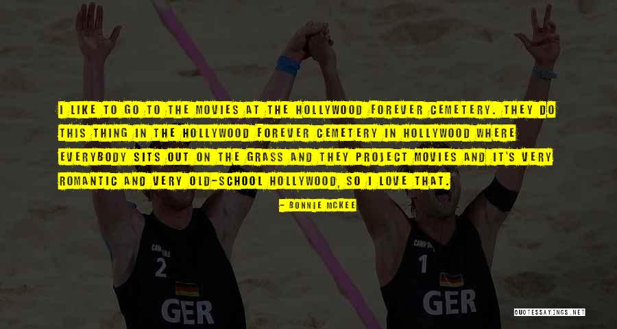 Hollywood Movies Quotes By Bonnie McKee Hollywood Movies Quotes By Bonnie McKee