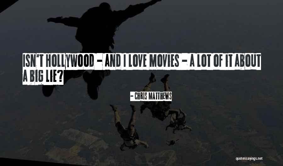 Hollywood Movies Quotes By Chris Matthews