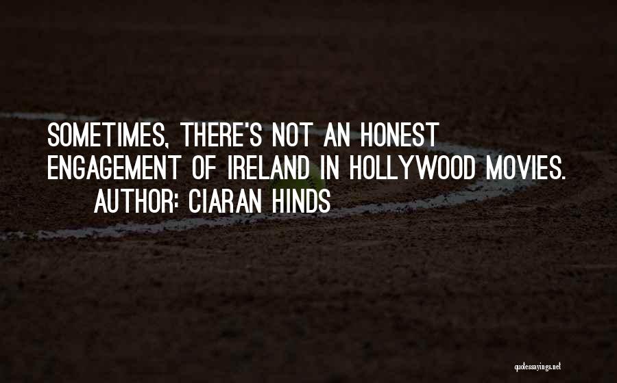 Hollywood Movies Quotes By Ciaran Hinds Hollywood Movies Quotes By Ciaran Hinds