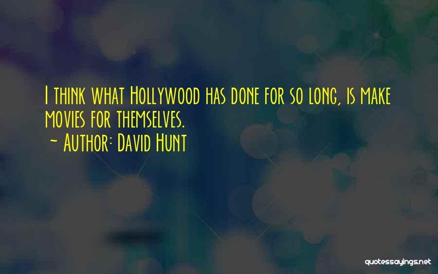 Hollywood Movies Quotes By David Hunt