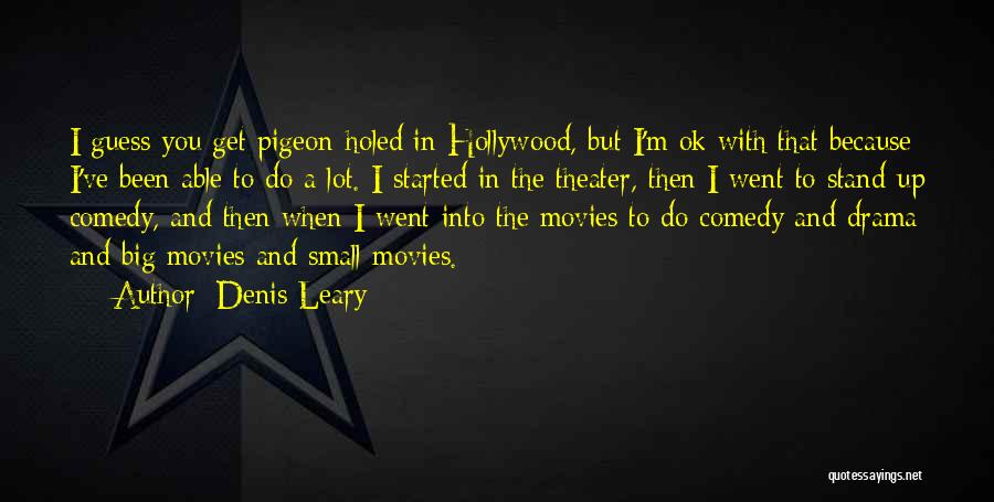 Hollywood Movies Quotes By Denis Leary