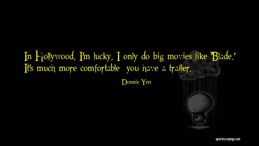 Hollywood Movies Quotes By Donnie Yen Hollywood Movies Quotes By Donnie Yen