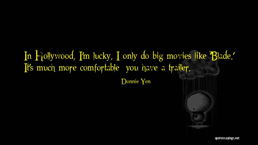 Hollywood Movies Quotes By Donnie Yen