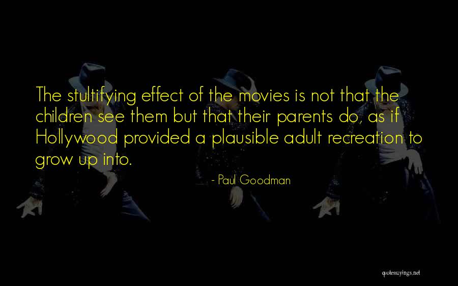 Hollywood Movies Quotes By Paul Goodman Hollywood Movies Quotes By Paul Goodman