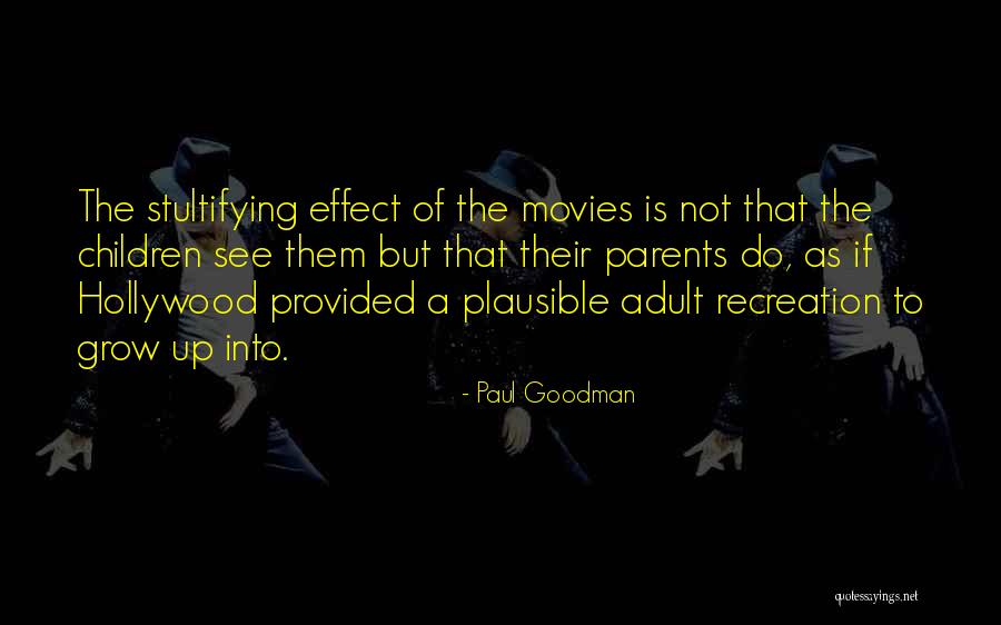 Hollywood Movies Quotes By Paul Goodman