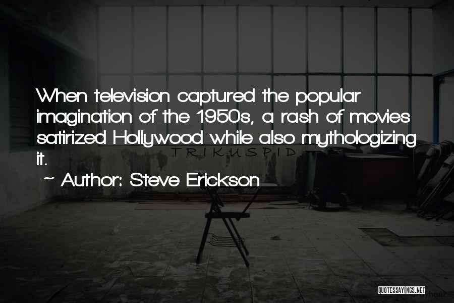 Hollywood Movies Quotes By Steve Erickson
