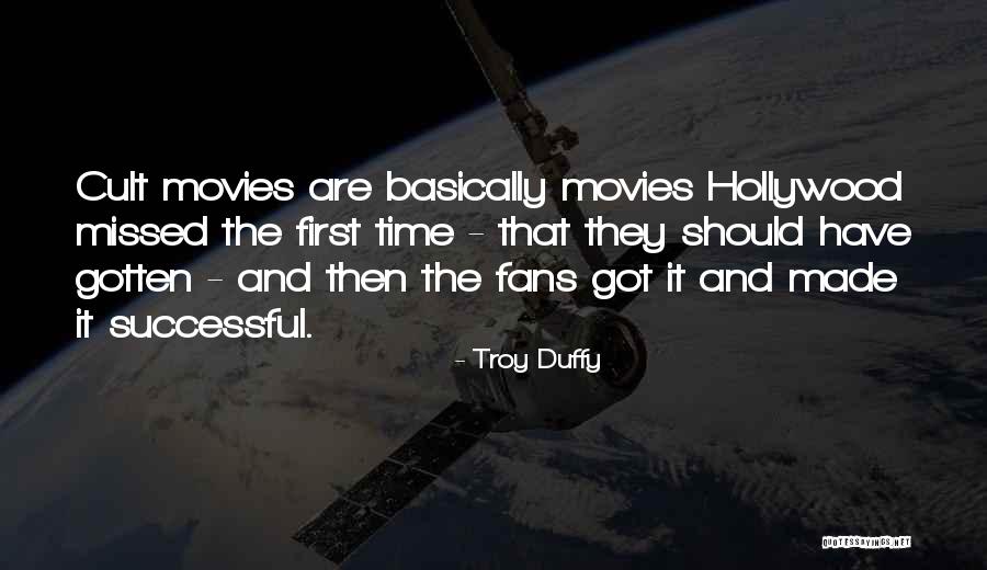 Hollywood Movies Quotes By Troy Duffy