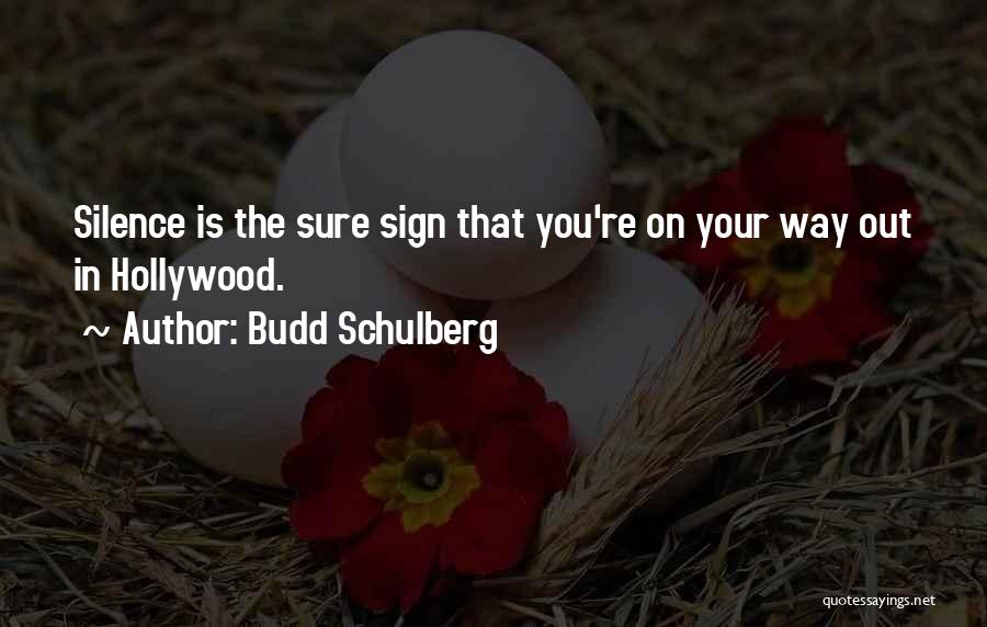 Hollywood Sign Quotes By Budd Schulberg