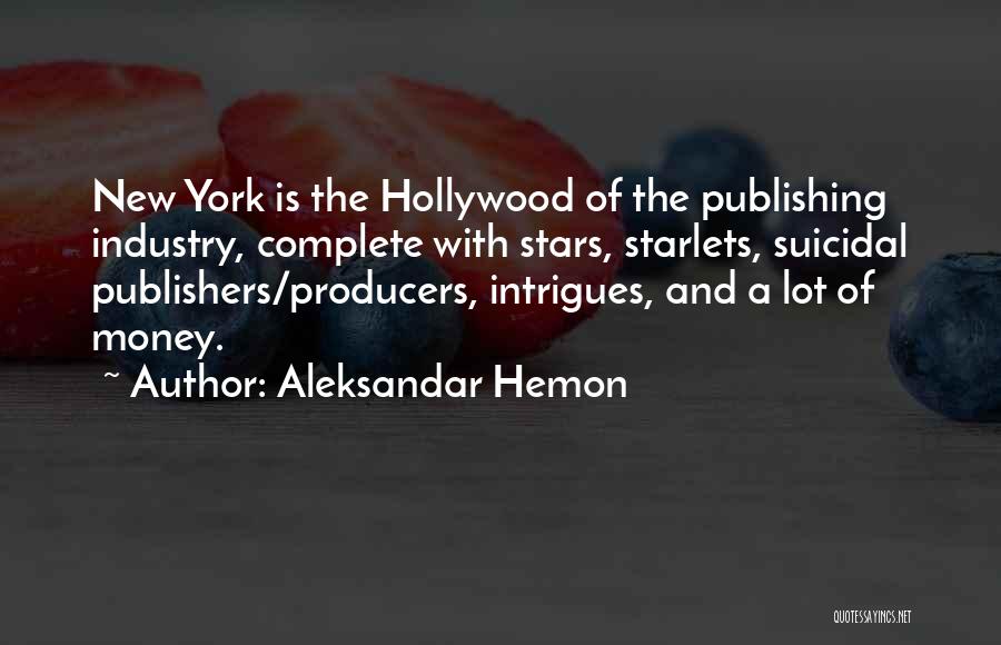 Hollywood Starlets Quotes By Aleksandar Hemon