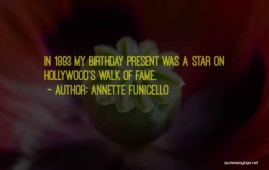 Hollywood Walk Of Fame Quotes By Annette Funicello