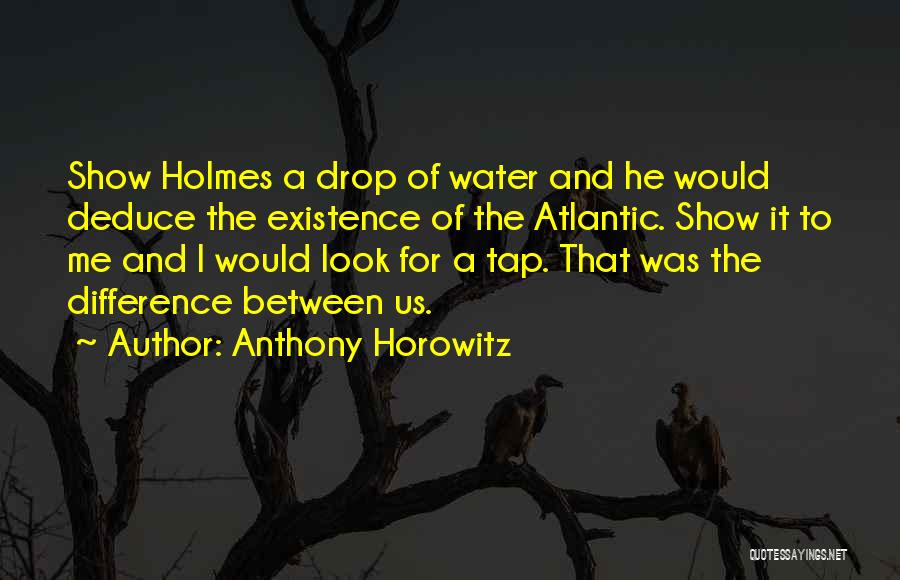 Holmes Deduction Quotes By Anthony Horowitz