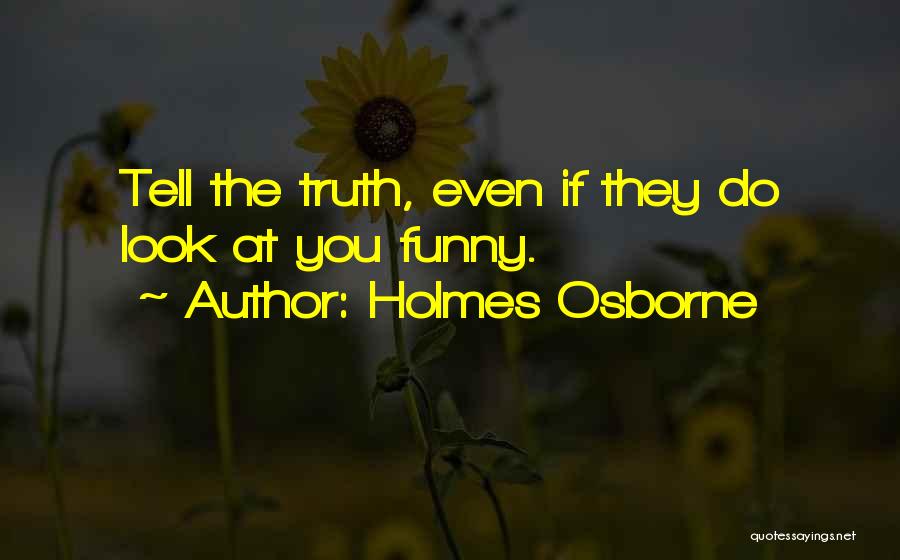 Holmes Osborne Quotes 113255