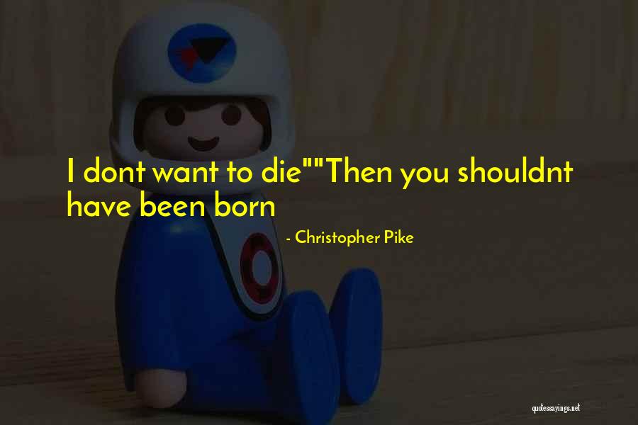 Holmstrup Quotes By Christopher Pike Holmstrup Quotes By Christopher Pike