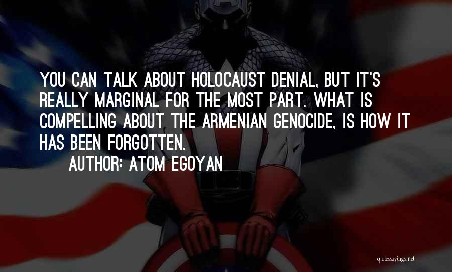 Holocaust Genocide Quotes By Atom Egoyan
