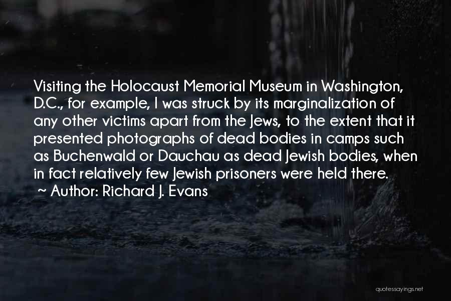 Holocaust Museum Quotes By Richard J. Evans