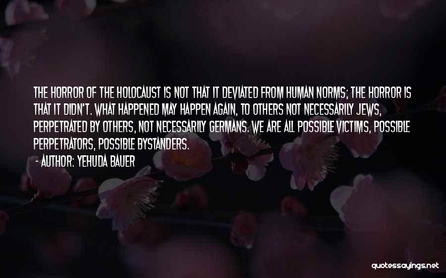 Holocaust Victims Quotes By Yehuda Bauer