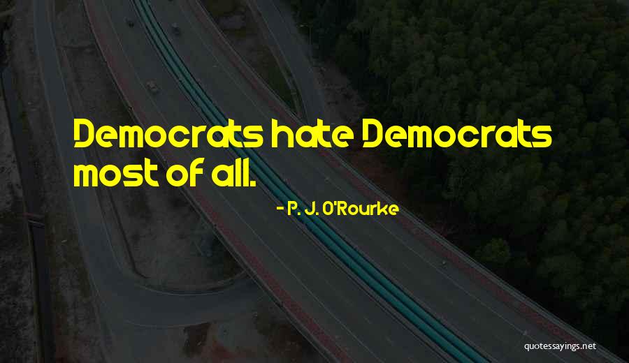 Holoes Quotes By P. J. O'Rourke Holoes Quotes By P. J. O'Rourke