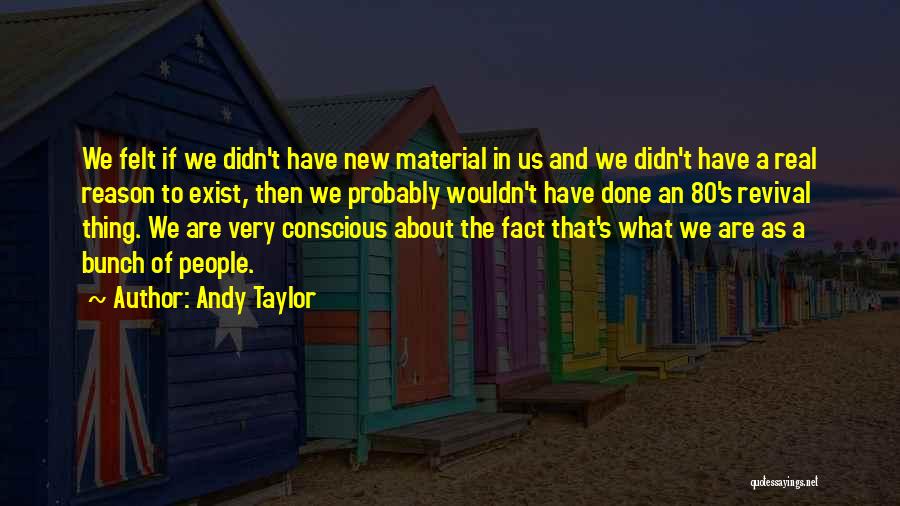 Holographic Excitation Quotes By Andy Taylor