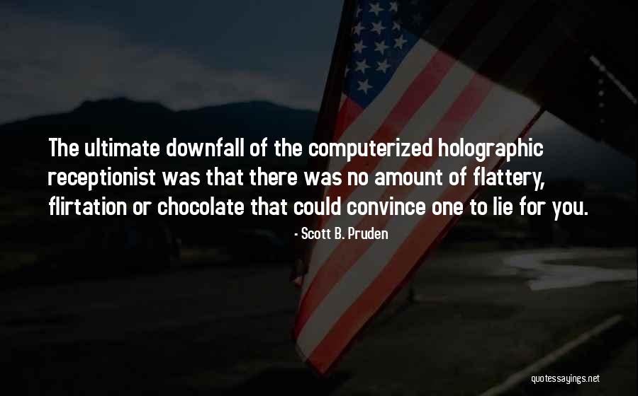 Holographic With Quotes By Scott B. Pruden Holographic With Quotes By Scott B. Pruden