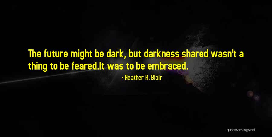 Holospheres Quotes By Heather R. Blair Holospheres Quotes By Heather R. Blair