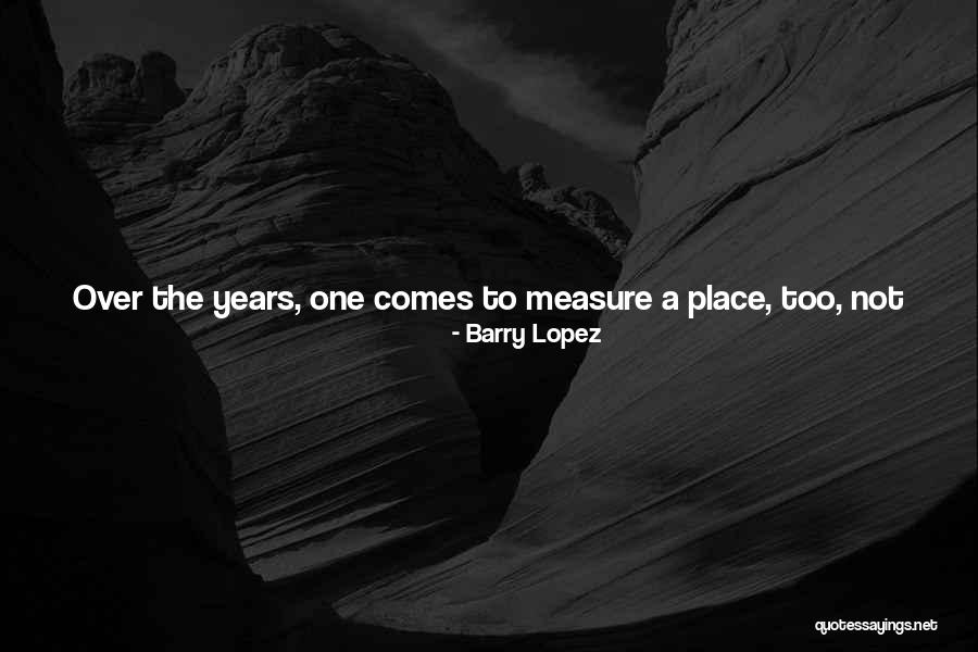 Holsopple Ridgway Quotes By Barry Lopez Holsopple Ridgway Quotes By Barry Lopez