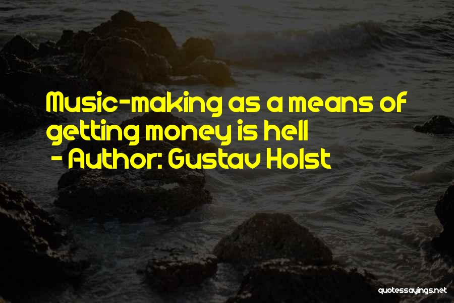 Holst Quotes By Gustav Holst