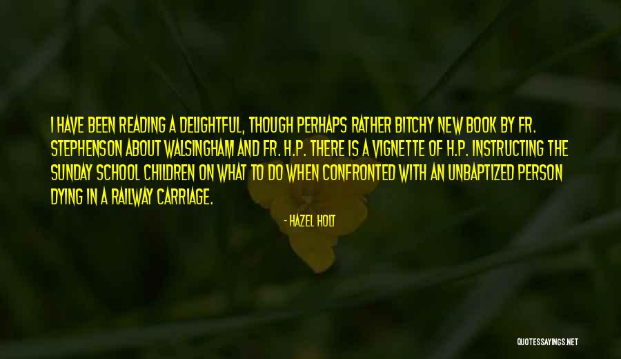 Holt Quotes By Hazel Holt Holt Quotes By Hazel Holt