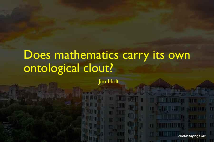 Holt Quotes By Jim Holt Holt Quotes By Jim Holt