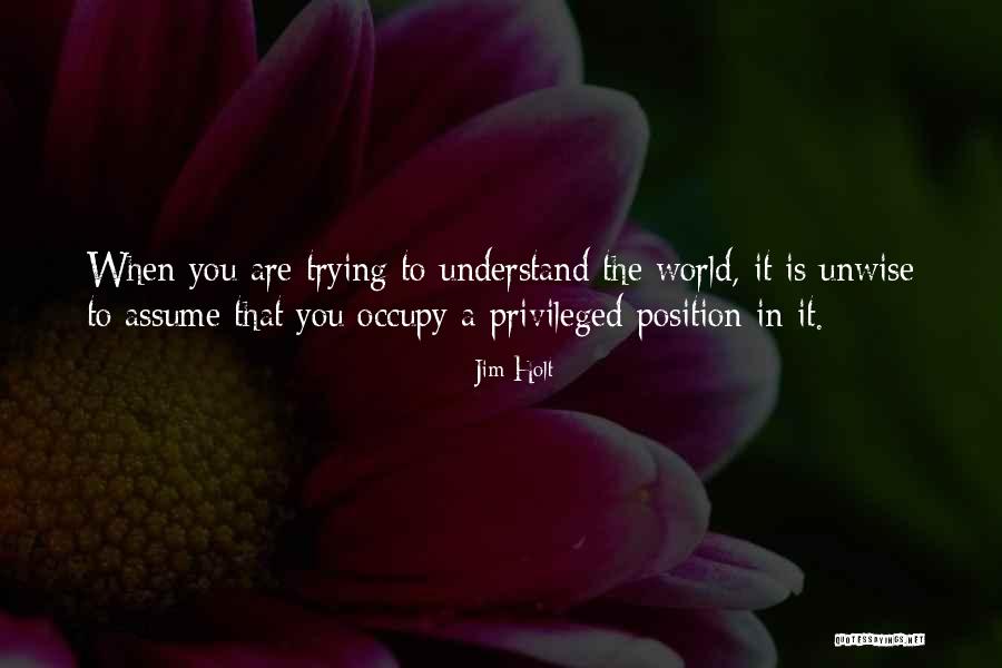 Holt Quotes By Jim Holt Holt Quotes By Jim Holt