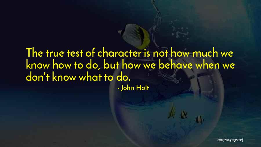 Holt Quotes By John Holt Holt Quotes By John Holt