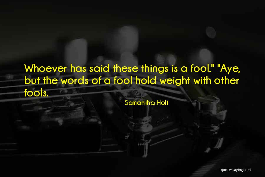 Holt Quotes By Samantha Holt Holt Quotes By Samantha Holt