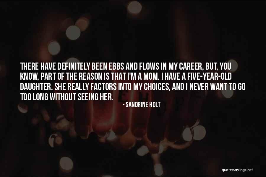 Holt Quotes By Sandrine Holt Holt Quotes By Sandrine Holt