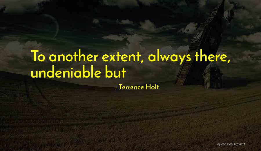 Holt Quotes By Terrence Holt Holt Quotes By Terrence Holt