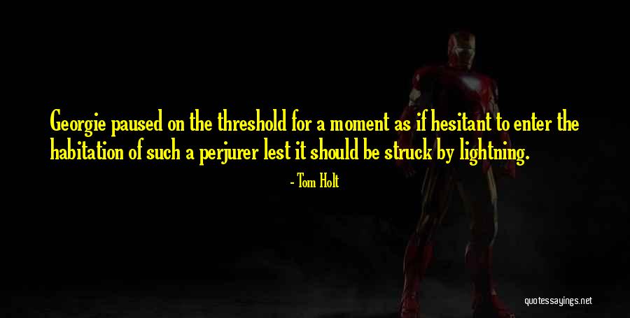 Holt Quotes By Tom Holt Holt Quotes By Tom Holt
