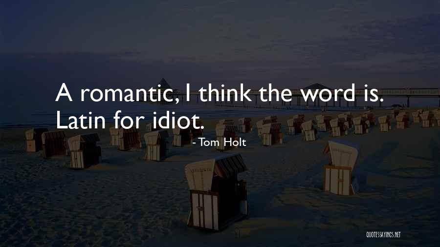 Holt Quotes By Tom Holt