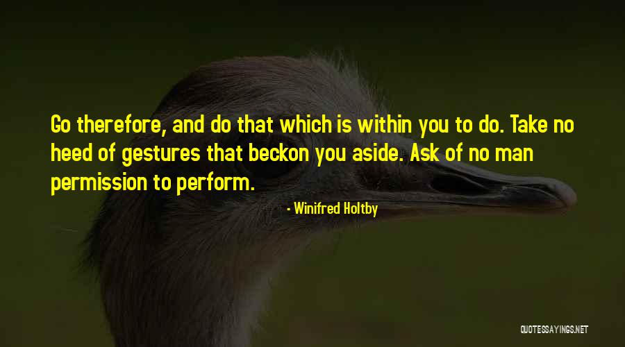 Holtby Quotes By Winifred Holtby Holtby Quotes By Winifred Holtby