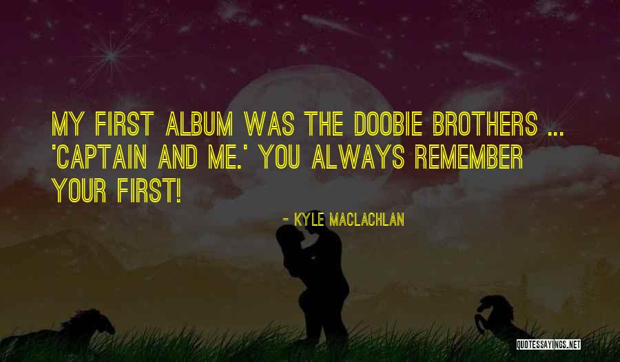 Holthammer Quotes By Kyle MacLachlan Holthammer Quotes By Kyle MacLachlan