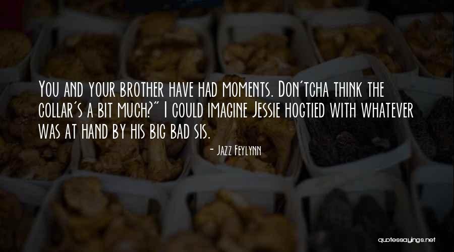 Holthees Quotes By Jazz Feylynn Holthees Quotes By Jazz Feylynn