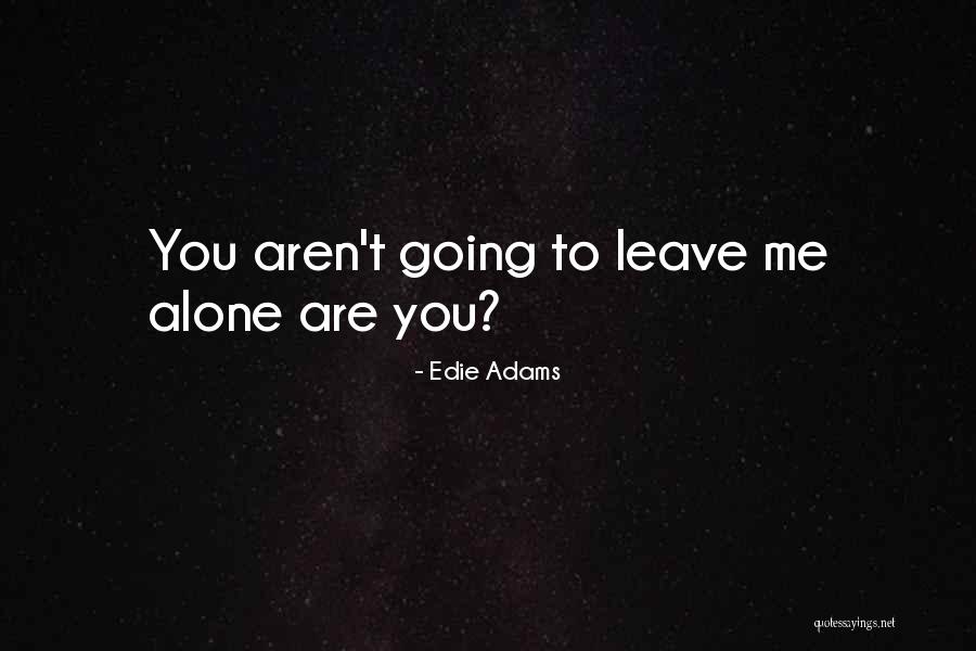 Holtrop Quotes By Edie Adams Holtrop Quotes By Edie Adams