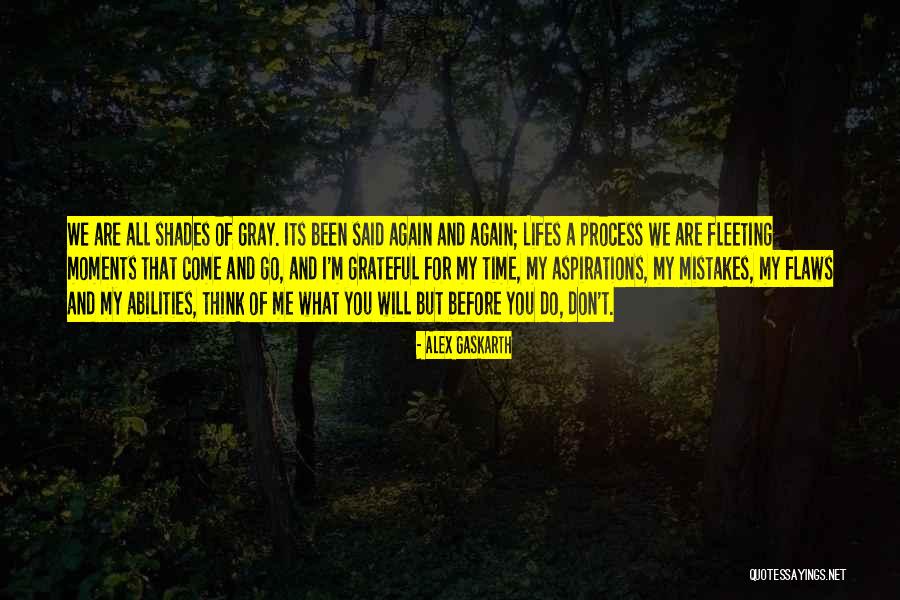 Holtsberry Tim Quotes By Alex Gaskarth Holtsberry Tim Quotes By Alex Gaskarth
