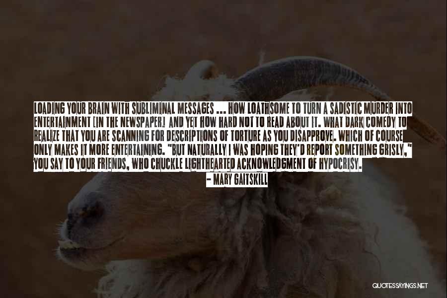 Holubec Clarence Quotes By Mary Gaitskill Holubec Clarence Quotes By Mary Gaitskill