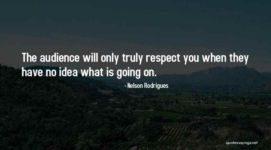Holweger Ronald Quotes By Nelson Rodrigues Holweger Ronald Quotes By Nelson Rodrigues