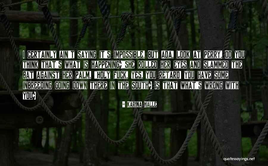 Holy Bat Quotes By Karina Halle Holy Bat Quotes By Karina Halle