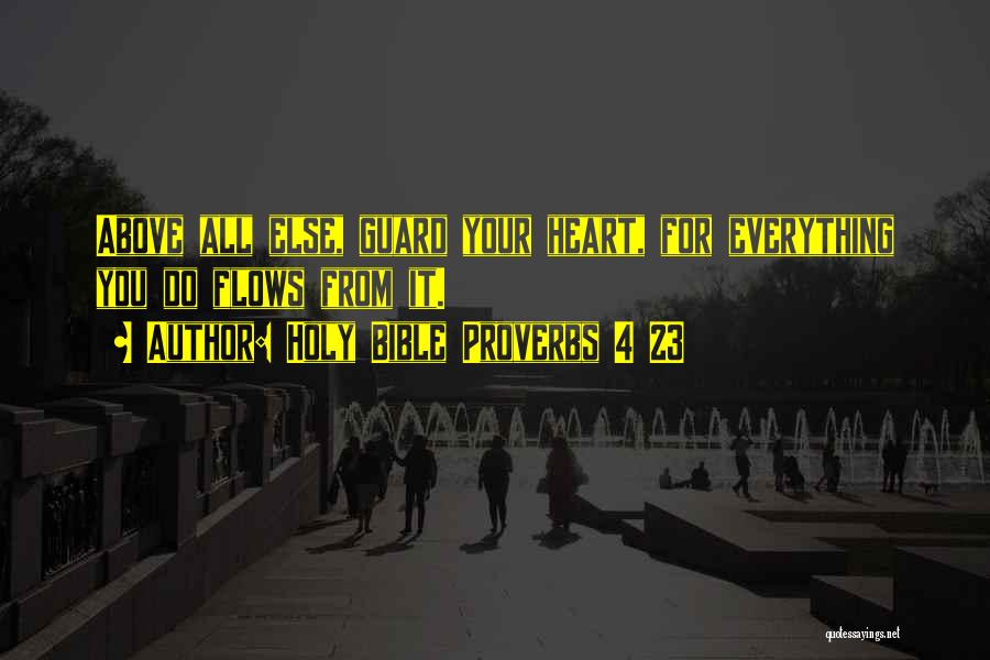 Holy Bible Proverbs 4 23 Quotes 1016367